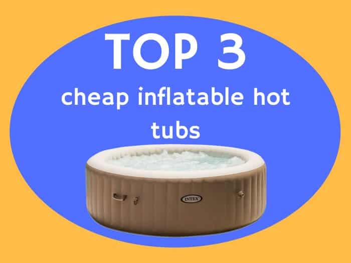 Top 3 Cheap Inflatable Hot Tubs Unbelievable prices (January 2018)
